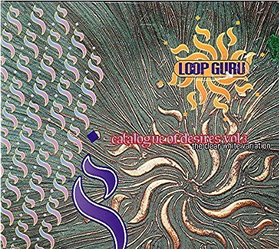 Loop Guru/Catalogue Of Desires Vol. 3